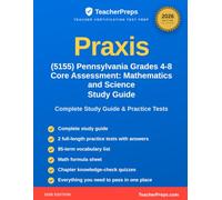 Praxis (5155) Pennsylvania Grades 4-8 Core Assessment: Mathematics and Science Study Guide: Complete 2026 Study Guide with Two Full-Length Practice ... and Vocabulary Review for the Praxis
