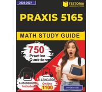 Praxis 5165 Math Study Guide: 750 Realistic Questions With Detailed Explanation Covering Number Systems, Functions, Probability, Calculus and Geometry