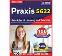Praxis 5622: 400 Exam-Style Questions with Step-By-Step Explanations Across All Domains for Principles of Learning and Teaching