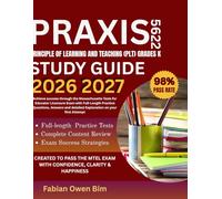 Praxis 5622 Principles of Learning and Teaching (PLT) Grades K-6 Study Guide 2026 2027: Pass this exam with the comprehensive exam review test, ... Answer Explanations on Your First Attempt