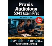 Praxis Audiology 5343 Complete Practice-and-Review Manual: Master clinical decisions, timing, and score-losing near misses before test day.