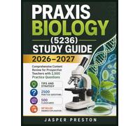 PRAXIS BIOLOGY 5236 STUDY GUIDE 2026-2027: Comprehensive Content Review for Prospective Teachers with 2,500 Practice Questions