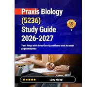 Praxis Biology (5236) Study Guide 2026-2027: Test Prep with Practice Questions and Answer Explanations
