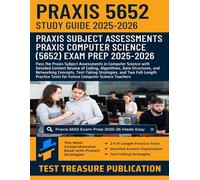Praxis Computer Science (5652) Study Guide 2025-2026: Detailed Content Review of Coding, Algorithms, Data Structures, and Networking Concepts, Exam Strategies, and Two Full-Length Practice Tests