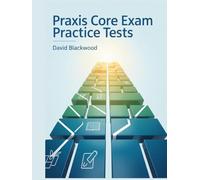 PRAXIS CORE EXAM PRACTICE TESTS: Over 1000 practice tests with answers and detailed explanations