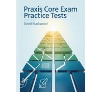 PRAXIS CORE EXAM PRACTICE TESTS: Over 1000 practice tests with answers and detailed explanations