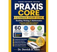 Praxis Core Ultimate Study Guide: Reading, Writing & Mathematics Practice Tests with Proven Test-Taking Strategies (Teacher Certification Mastery Series)