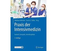 Praxis der Intensivmedizin: konkret, kompakt, interdisziplinär