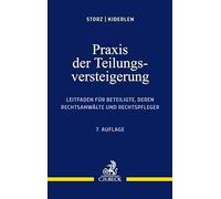 Praxis der Teilungsversteigerung: Leitfaden für Beteiligte, deren Rechtsanwälte und Rechtspfleger