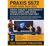 Praxis Earth and Space Sciences (5572) Study Guide 2025-2026: Pass the Praxis Subject Assessments Exam with Detailed Content Review of Science and ... and Two Full-Length Practice Tests