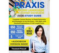 Praxis English Language Arts Content Knowledge (5038) Study Guide: Complete Review, In-Depth Rationales and Strategies to Ace the Exam + 650 Q&As with Detailed Explanations (5 Full-Length Tests)