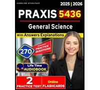Praxis General Science 5436: 2 Full-Length Practice Tests - 270 Questions for High Scores