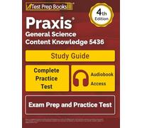 Praxis General Science Content Knowledge 5436 Study Guide: Exam Prep and Practice Test: [4th Edition]