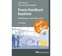 Praxis-Handbuch Bauleiter - mit E-Book: Bauleistungen sicher überwachen