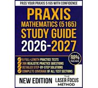 Praxis Mathematics (5165) Study Guide 2026-2027: 6 Full-Length Practice Tests with Detailed Solutions: 66 Questions Each for Secondary Math Teacher Licensure