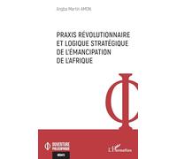 Praxis révolutionnaire et logique stratégique de l’émancipation de l’Afrique (Ouverture Philosophique)