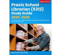Praxis School Librarian (5312) Study Guide 2025-2026: Complete Review + 1800 Questions and Detailed Answer Explanations (15 Full-length Exams)