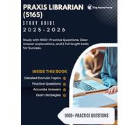 Praxis School Librarian (5312) Study Guide 2025-2026: Study with 1000+ Practice Questions, Clear Answer Explanations and 6 full length tests for Success.