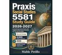 Praxis Social Studies 5581 Study Guide 2026-2027: Comprehensive Exam Review with Targeted 2,500 Practice Questions and Test Day Strategies