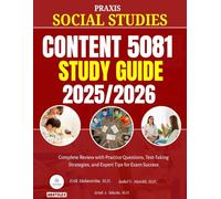 PRAXIS SOCIAL STUDIES CONTENT 5081 STUDY GUIDE 2025/2026: Complete Review with Practice Questions, Test-Taking Strategies, and Expert Tips for Exam Success