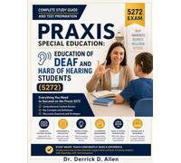 Praxis Special Education: Education of Deaf and Hard of Hearing Students (5272) (Teacher Certification Mastery Series)
