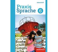 Praxis Sprache 6. Arbeitsheft. Differenzierende Ausgabe. Gesamtschulen: Ausgabe 2017