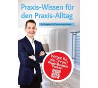 Praxis-Wissen für den Praxis-Alltag: Ein Ratgeber für Physiopraxis-Inhaber