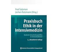 Praxisbuch Ethik in der Intensivmedizin: Konkrete Entscheidungshilfen in Grenzsituationen