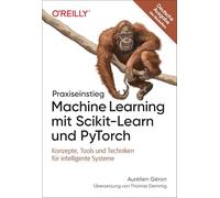 Praxiseinstieg Machine Learning mit Scikit-Learn und PyTorch: Konzepte, Tools und Techniken für intelligente Systeme