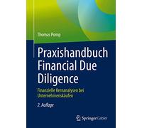 Praxishandbuch Financial Due Diligence: Finanzielle Kernanalysen bei Unternehmenskäufen