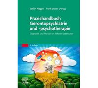 Praxishandbuch Gerontopsychiatrie und -psychotherapie: Diagnostik und Therapie im höheren Lebensalter