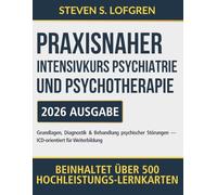 Praxisnaher Intensivkurs Psychiatrie und Psychotherapie: Grundlagen, Diagnostik & Behandlung psychischer Störungen - ICD-orientiert für Weiterbildung