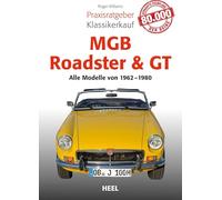 Guía práctica de compra MGB Roadster y GT: Todos los modelos 1962–1980 – Heel Verlag