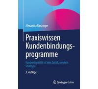 Praxiswissen Kundenbindungsprogramme: Kundenloyalität ist kein Zufall, sondern Strategie