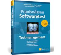 Praxiswissen Softwaretest - Testmanagement: Aus- und Weiterbildung zum Certified Tester - Advanced Level nach ISTQB®-Standard