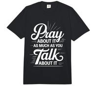 Pray About It As Much As You Talk About It - Comfort Colors Adult Heavyweight T-Shirt