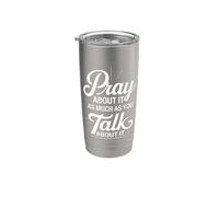 Pray About It As Much As You Talk About It - Vaso térmico de acero inoxidable de doble pared