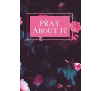 Pray About It: Daily Bible Verse Journal for Women & Girls: An Inspirational Christian Bible Notebook