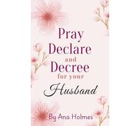 Pray Declare and Decree for Your Husband