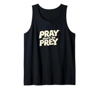 Pray Don't be Prey. Positividad, Cita de fe Camiseta sin Mangas