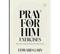 Pray for Him Exercises: Reinforce Amanda Hayhurst's Main Points