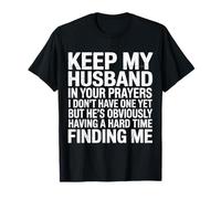 Pray for My Husband He's Still Looking for Me - Camiseta