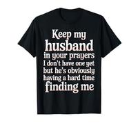 Pray for My Husband He's Still Looking for Me - Camiseta