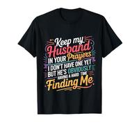 Pray for My Husband He's Still Looking for Me - Camiseta