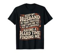 Pray for My Husband He's Still Looking for Me - Camiseta