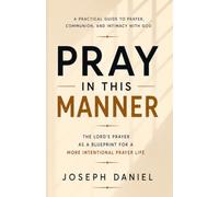 Pray in this Manner: The Template of Prayer