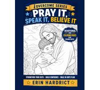 Pray It, Speak It, Believe it: Devotional and coloring pages for young boys (iOvercome)