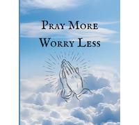 Pray More, Worry Less