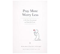 Pray More Worry Less: A 90-Day Devotional on Peace & Trust