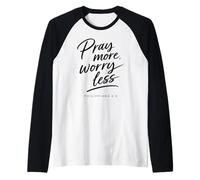 Pray More Worry Less Biblia Versículo Fe Escritura Filipenses Camiseta Manga Raglan